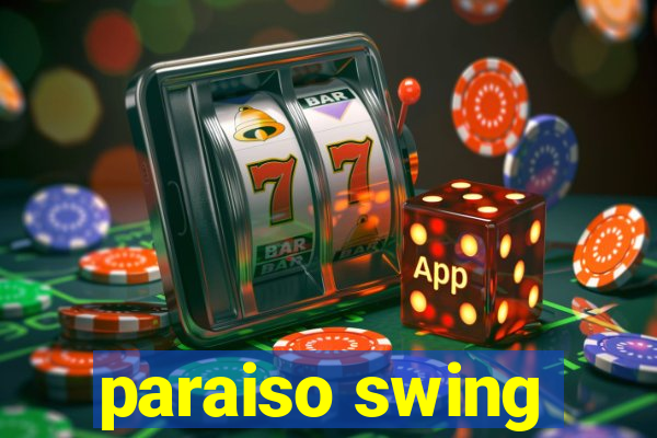 paraiso swing